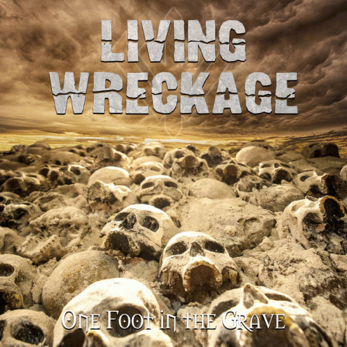 Living Wreckage : One Foot in the Grave